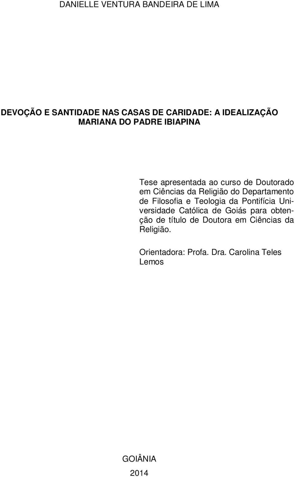 Departamento de Filosofia e Teologia da Pontifícia Universidade Católica de Goiás para obtenção