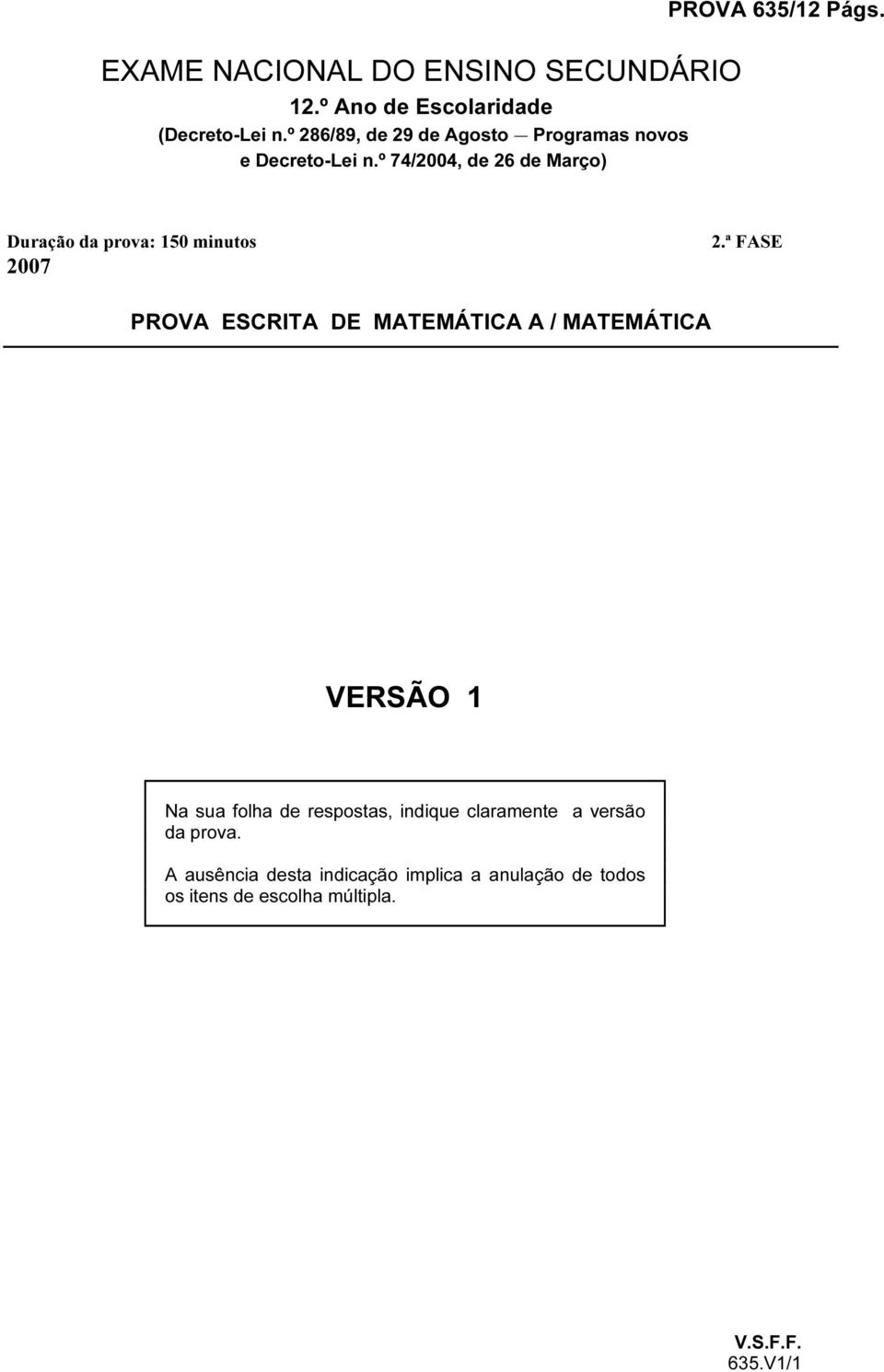 Duração da prova: 150 minutos 2007 2.