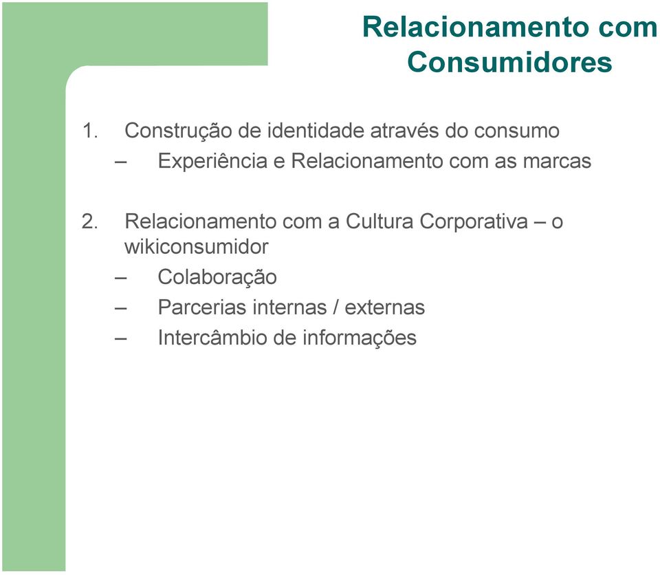 Relacionamento com as marcas 2.