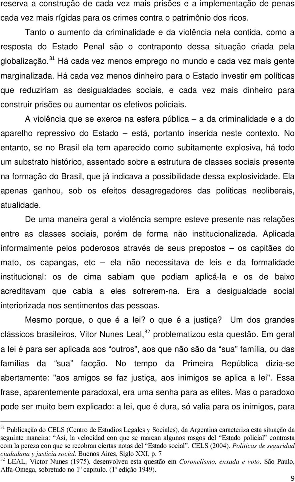 31 Há cada vez menos emprego no mundo e cada vez mais gente marginalizada.