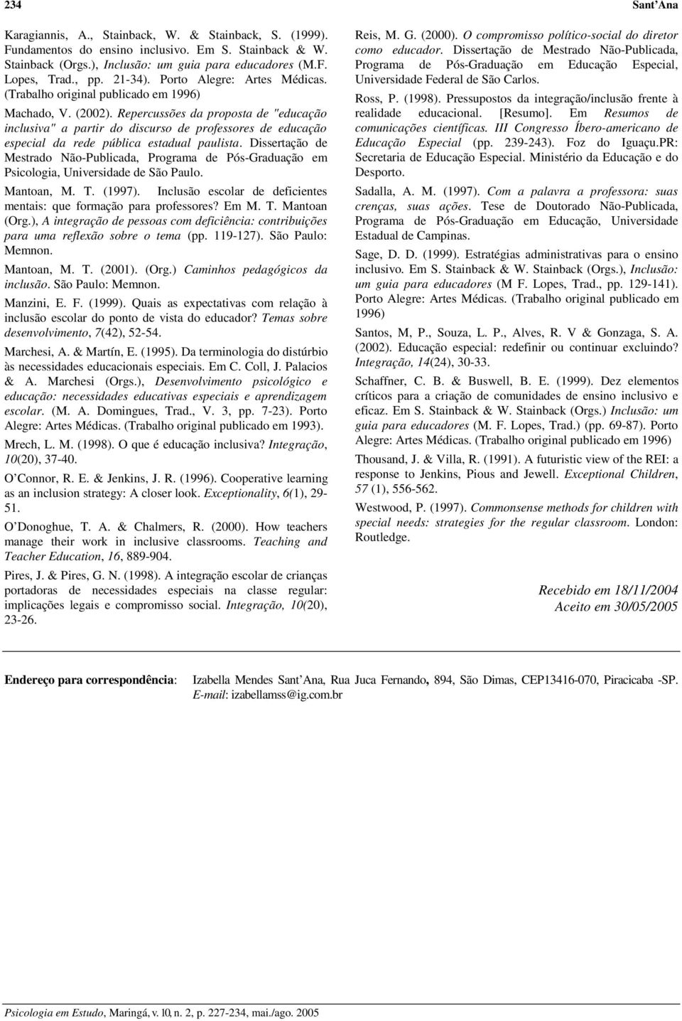 Repercussões da proposta de "educação inclusiva" a partir do discurso de professores de educação especial da rede pública estadual paulista.