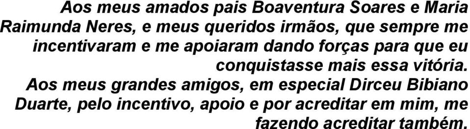 conquistasse mais essa vitória.