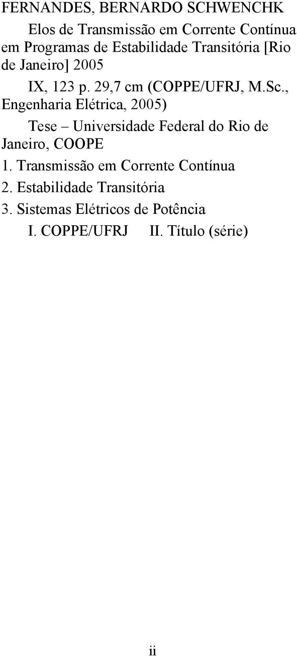 , Engenharia Elétrica, 2005) Tese Universidade Federal do Rio de Janeiro, COOPE 1.