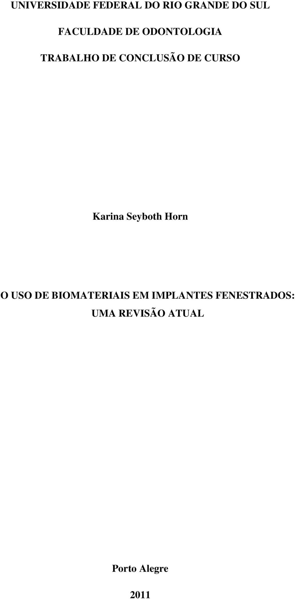 CURSO Karina Seyboth Horn O USO DE BIOMATERIAIS EM