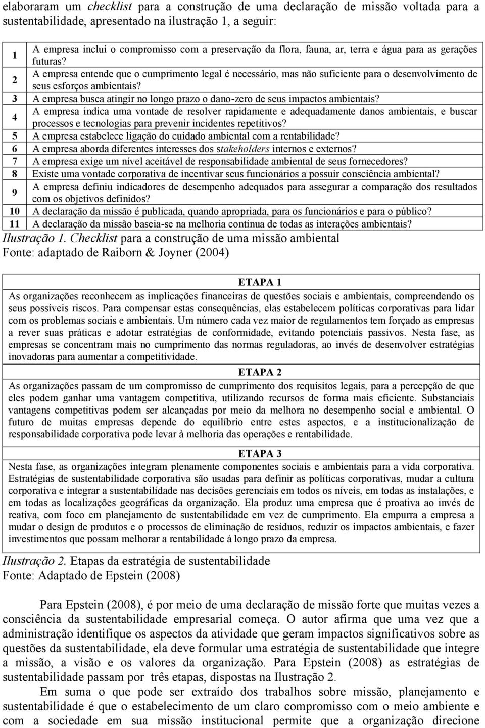 3 A empresa busca atingir no longo prazo o dano-zero de seus impactos ambientais?