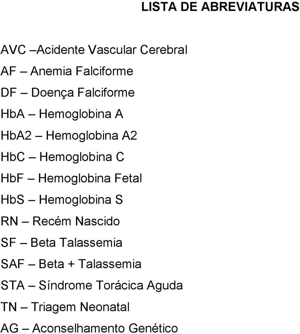 Hemoglobina Fetal HbS Hemoglobina S RN Recém Nascido SF Beta Talassemia SAF Beta