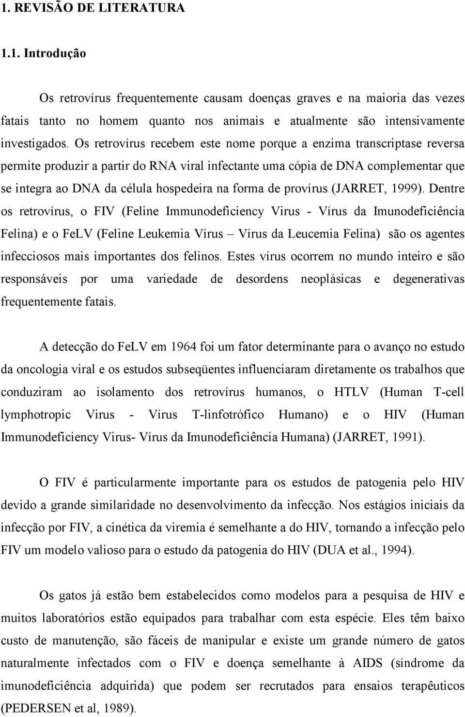 forma de provírus (JARRET, 1999).