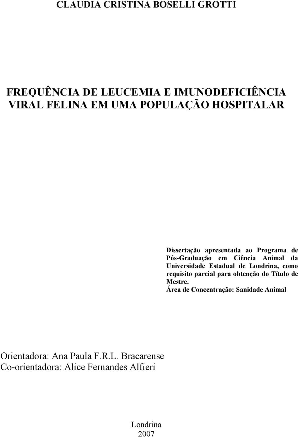 Estadual de Londrina, como requisito parcial para obtenção do Título de Mestre.