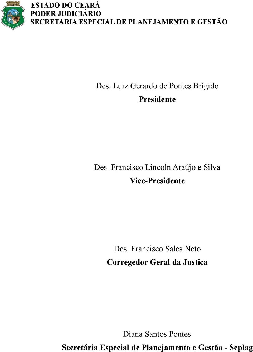 Francisco Sales Neto Corregedor Geral da Justiça Diana