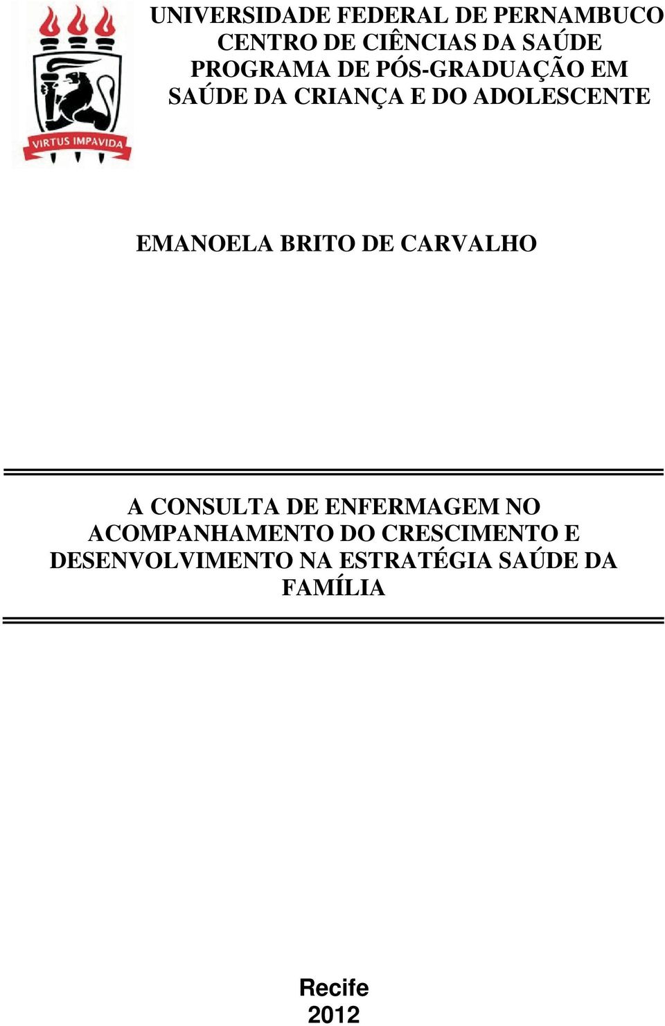 EMANOELA BRITO DE CARVALHO A CONSULTA DE ENFERMAGEM NO