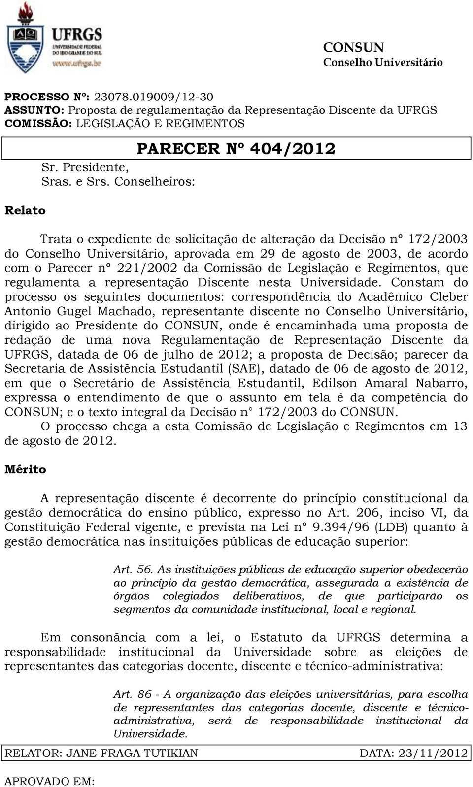 221/2002 da Comissão de Legislação e Regimentos, que regulamenta a representação Discente nesta Universidade.