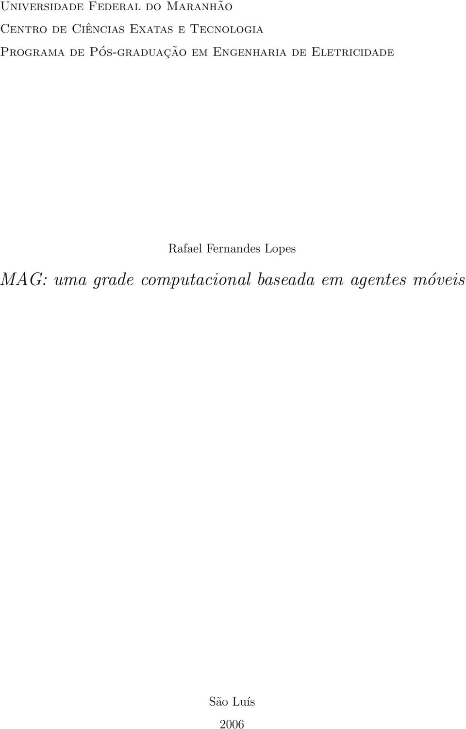 Engenharia de Eletricidade Rafael Fernandes Lopes MAG: