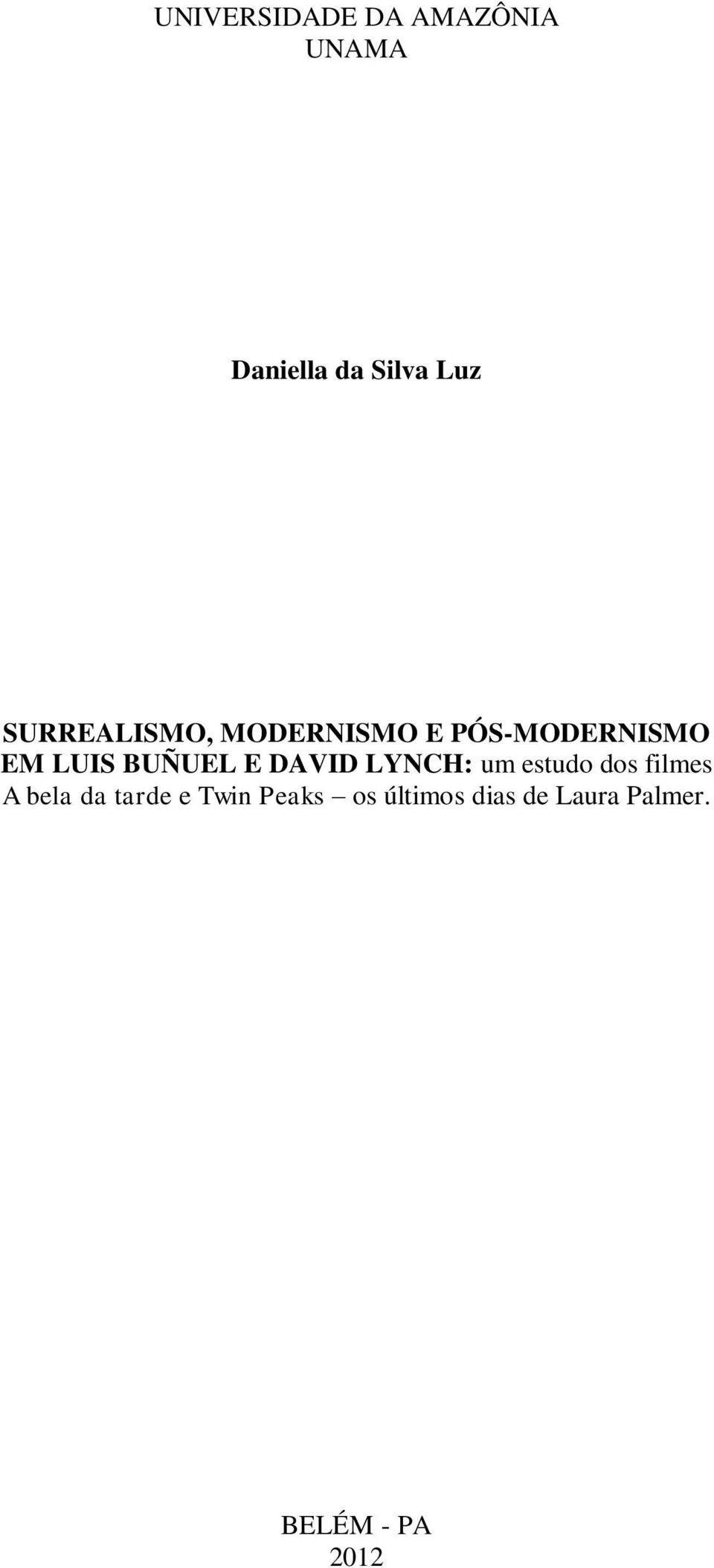 E DAVID LYNCH: um estudo dos filmes A bela da tarde e