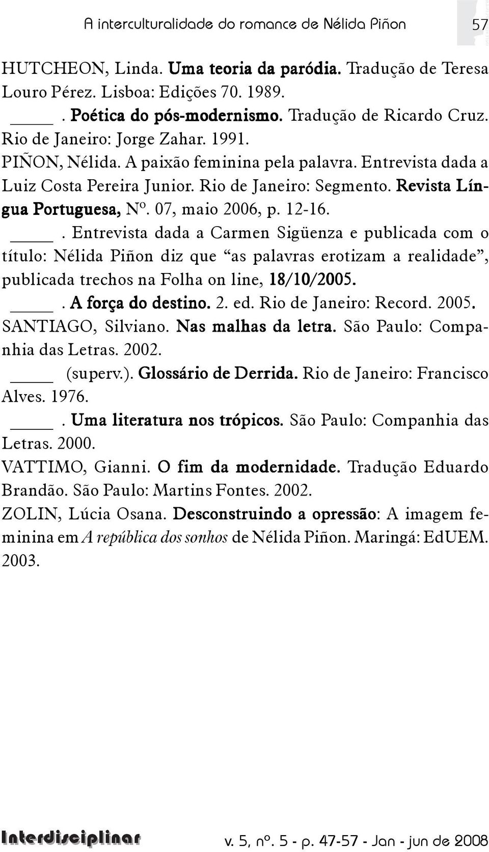 Revista Lín- gua Portuguesa, Nº. 07, maio 2006, p. 12-16.