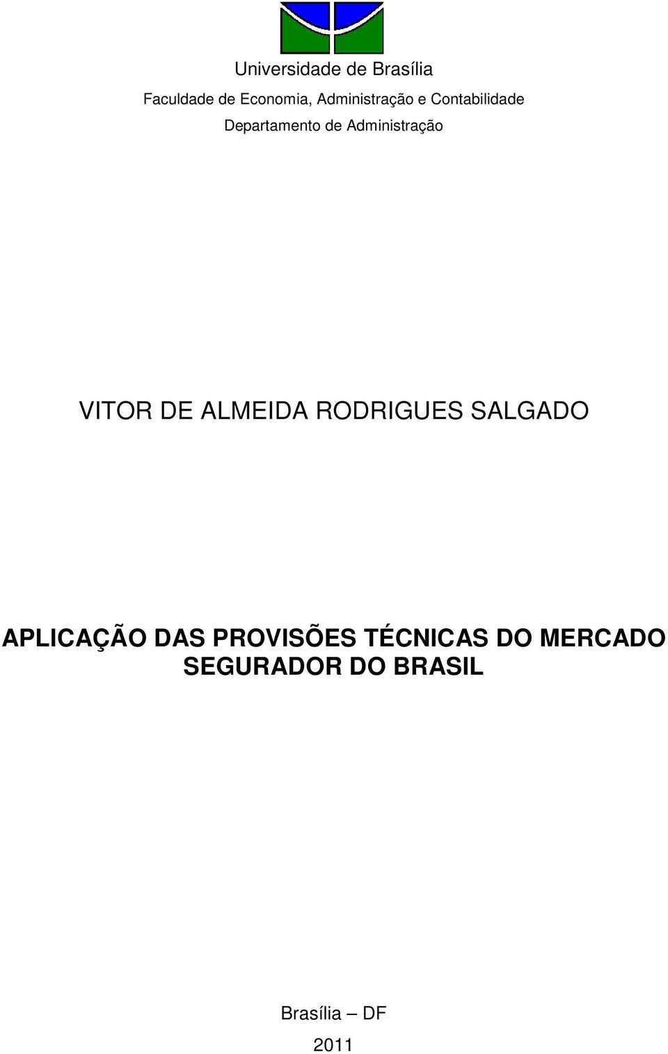 Administração VITOR DE ALMEIDA RODRIGUES SALGADO