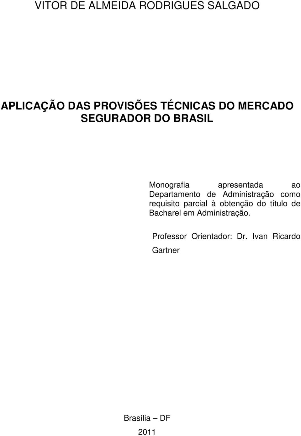 Administração como requisito parcial à obtenção do título de Bacharel em