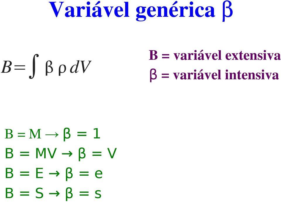 variável intensiva B = M β =