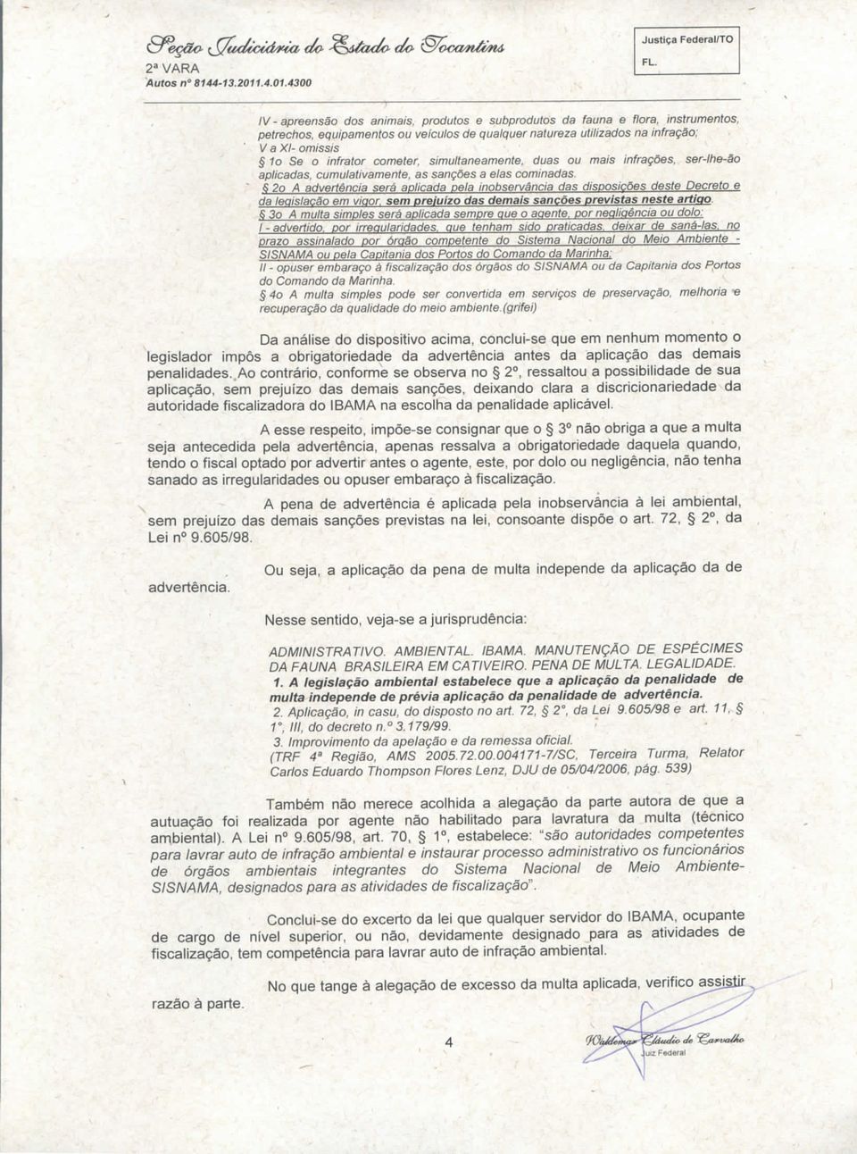 da legislação em viqor± sem prejuízo das demais sanções previstas neste artigo. 5 3o A t_u_(iltq_s.'mpíes -?_e'í)_;i/.i/fc_;ida sempre ii(io_o_íia_er,íe. por_^ecj!