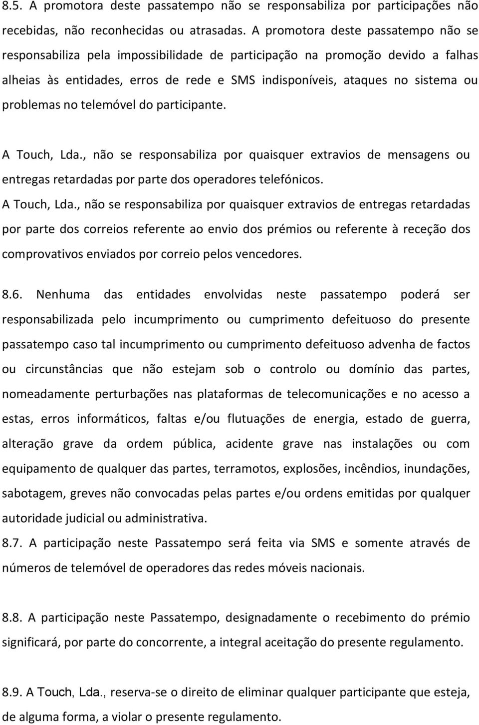 problemas no telemóvel do participante. A Touch, Lda.