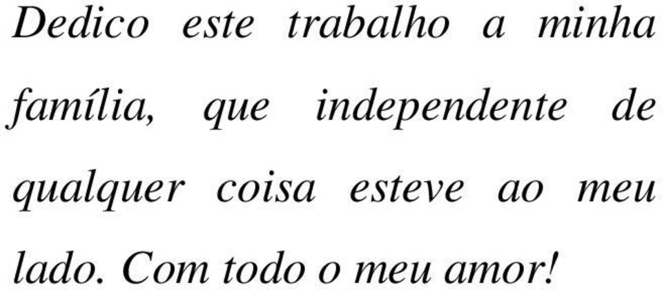 qualquer coisa esteve ao meu