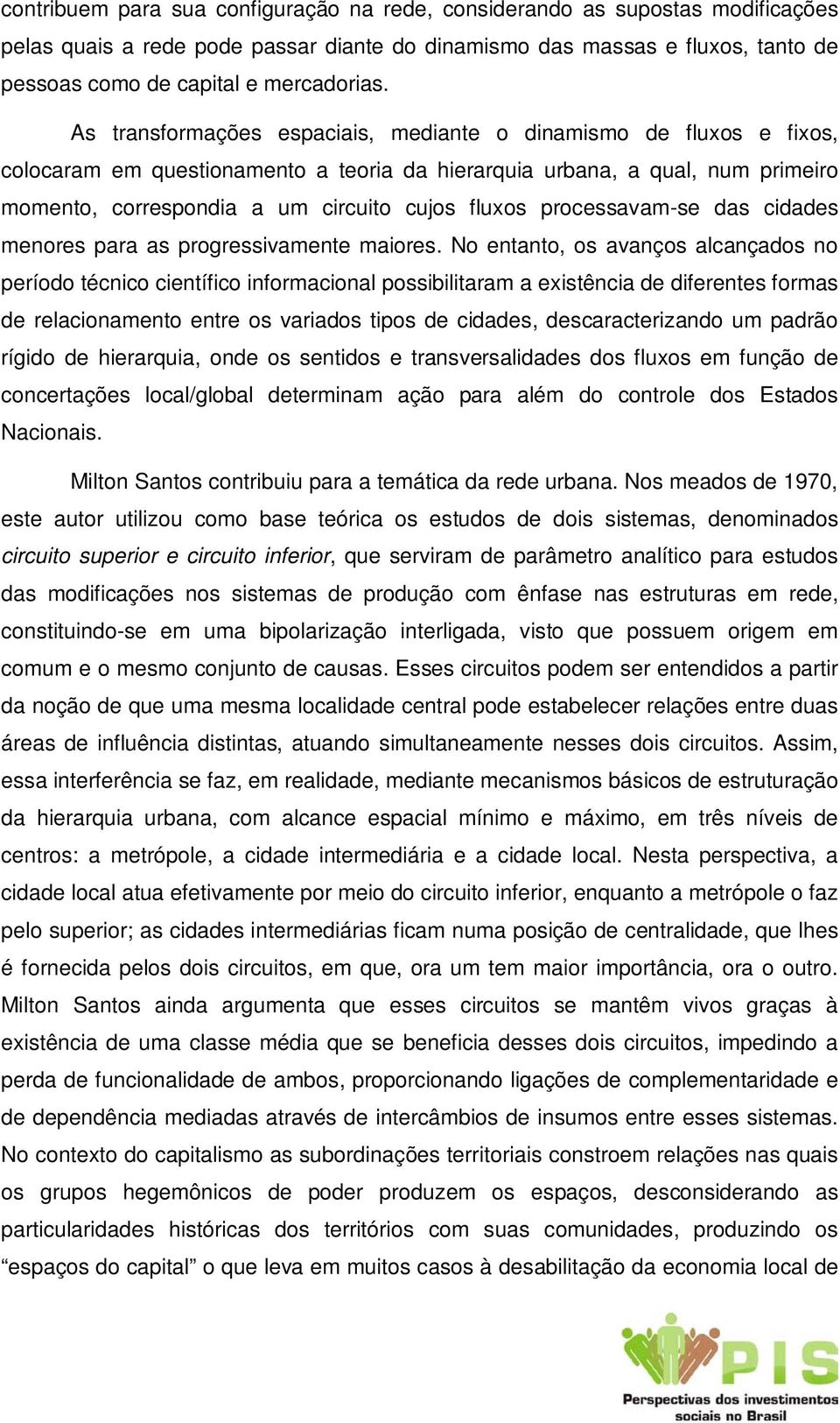 processavam-se das cidades menores para as progressivamente maiores.