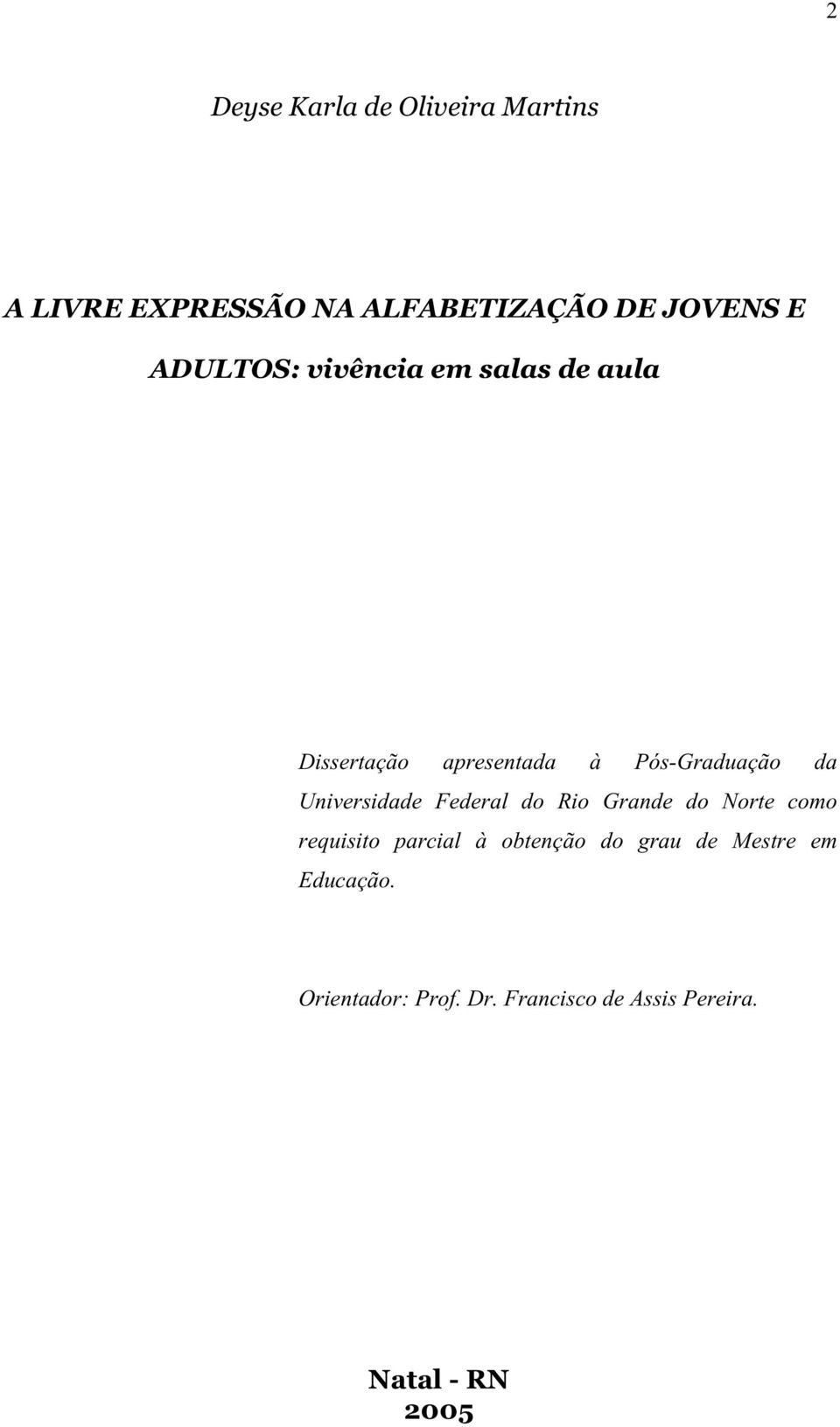 Universidade Federal do Rio Grande do Norte como requisito parcial à obtenção do