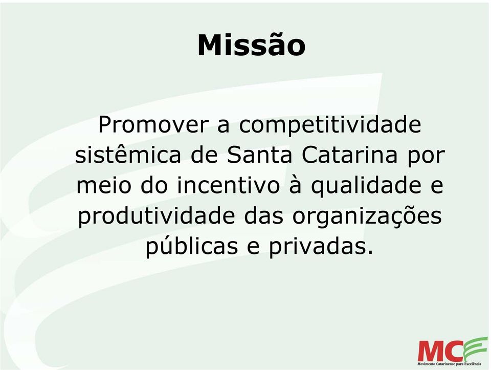 do incentivo à qualidade e