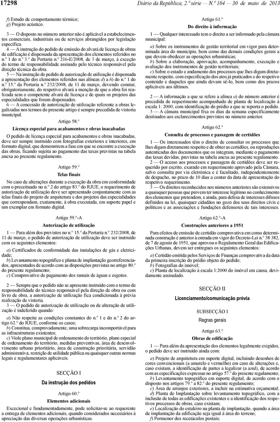 4 A instrução do pedido de emissão do alvará de licença de obras de edificação é dispensada da apresentação dos elementos referidos no n.º 1 do n.º 3.º da Portaria n.