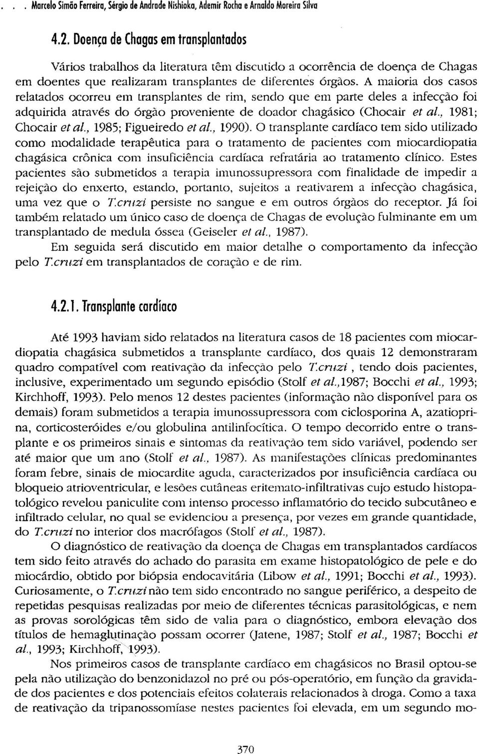 , 1985; Figueiredo et al., 1990).