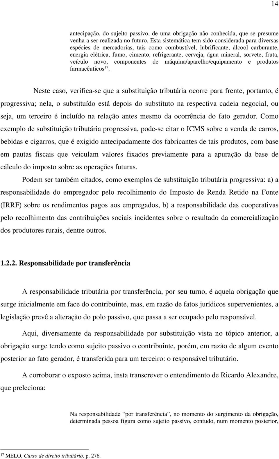 mineral, sorvete, fruta, veículo novo, componentes de máquina/aparelho/equipamento e produtos farmacêuticos 17.