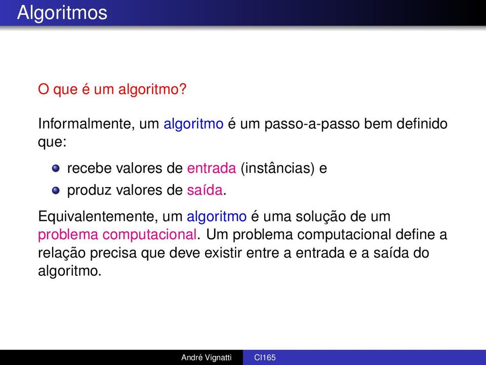 entrada (instâncias) e produz valores de saída.