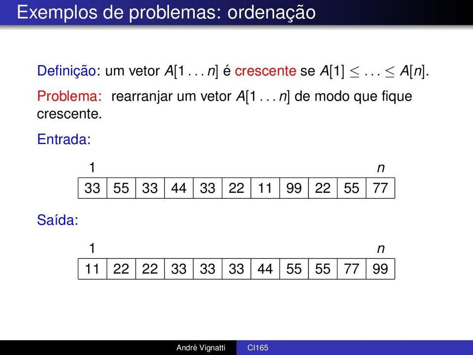 Problema: rearranjar um vetor A[1.