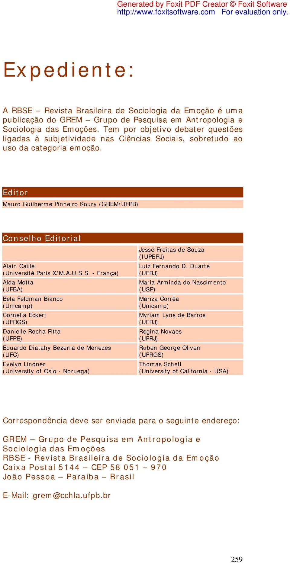 Editor Mauro Guilherme Pinheiro Koury (GREM/UFPB) Conselho Editorial Alain Caillé (Université Paris X/M.A.U.S.