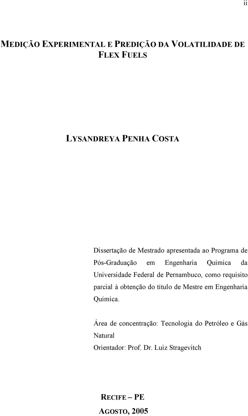 Pernambuco, como requisito parcial à obtenção do título de Mestre em Engenharia Química.