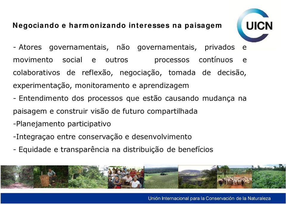 aprendizagem - Entendimento dos processos que estão causando mudança na paisagem e construir visão de futuro compartilhada