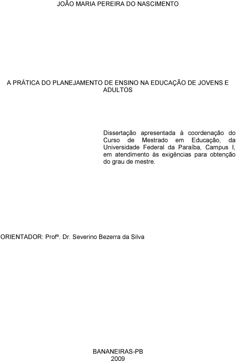 Educação, da Universidade Federal da Paraíba, Campus I, em atendimento às exigências