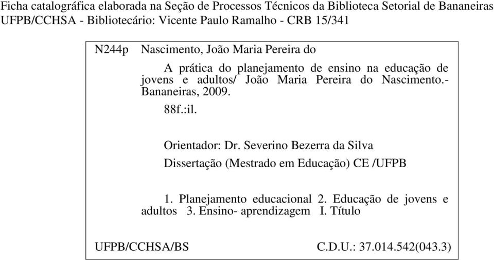 João Maria Pereira do Nascimento.- Bananeiras, 2009. 88f.:il. Orientador: Dr.