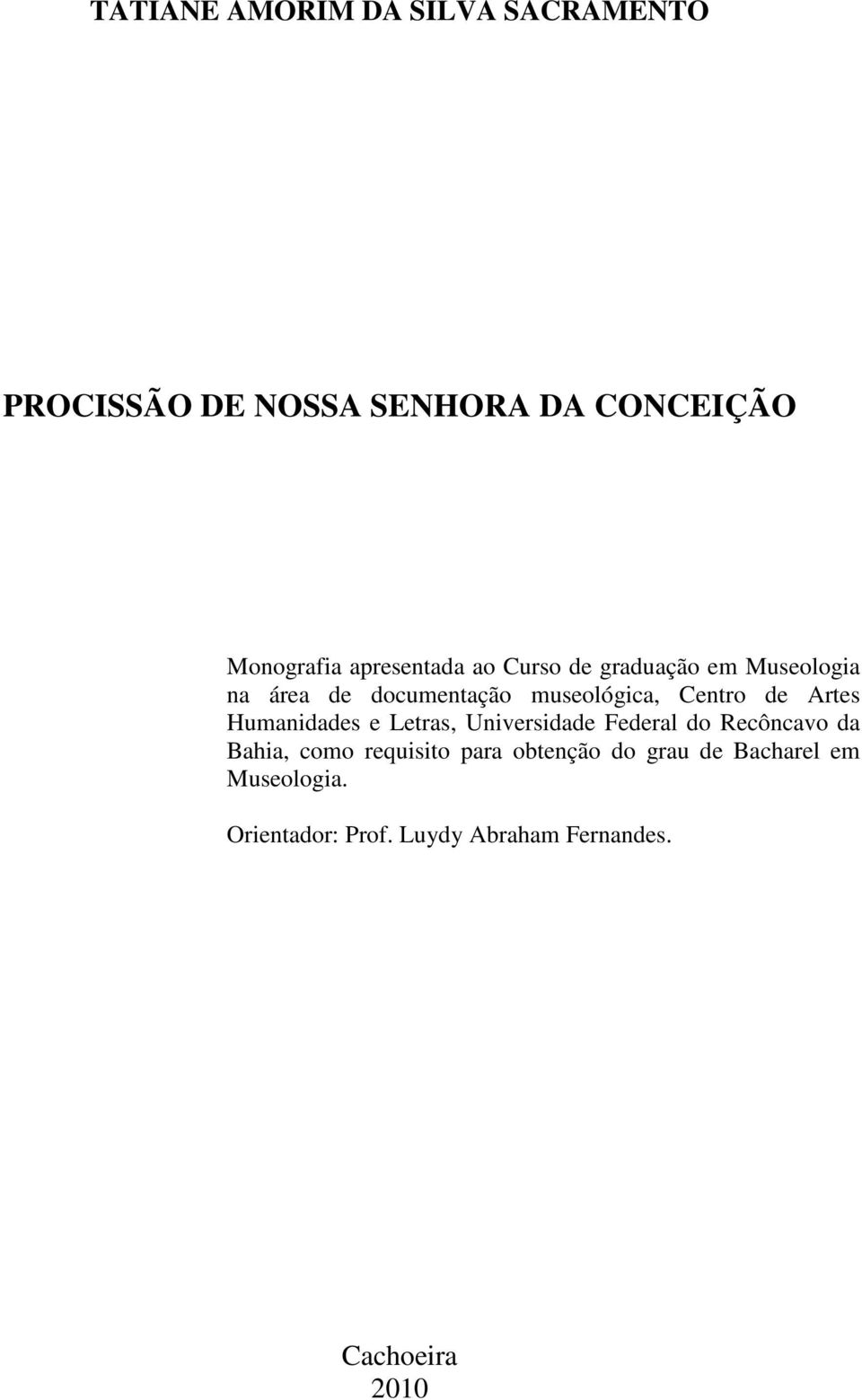 de Artes Humanidades e Letras, Universidade Federal do Recôncavo da Bahia, como requisito