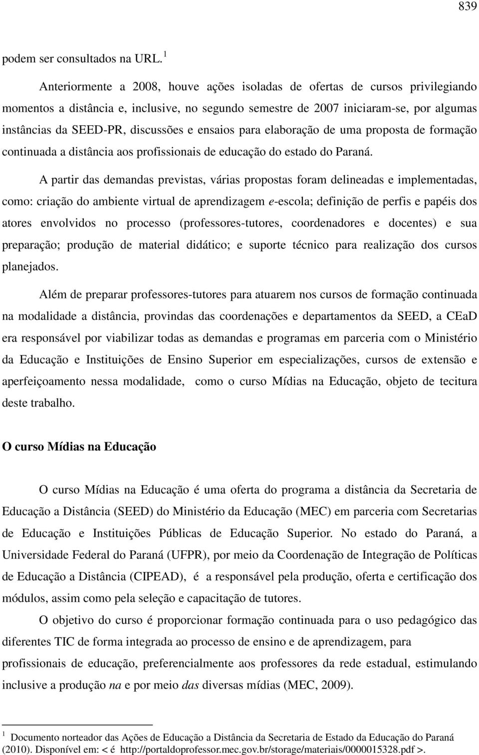 discussões e ensaios para elaboração de uma proposta de formação continuada a distância aos profissionais de educação do estado do Paraná.