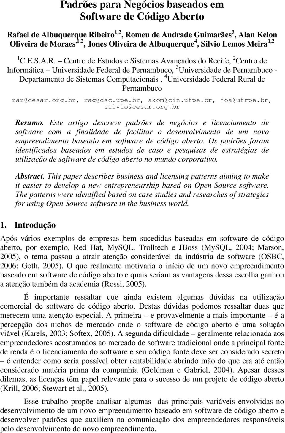 Centro de Estudos e Sistemas Avançados do Recife, 2 Centro de Informática Universidade Federal de Pernambuco, 3 Universidade de Pernambuco - Departamento de Sistemas Computacionais, 4 Universidade