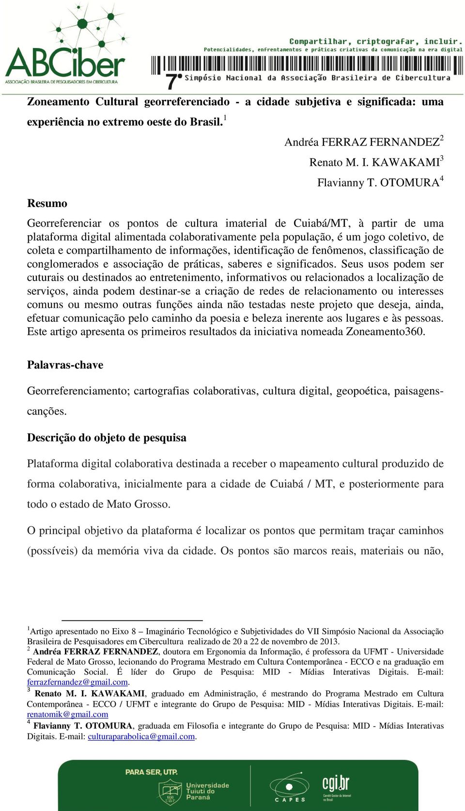 de informações, identificação de fenômenos, classificação de conglomerados e associação de práticas, saberes e significados.