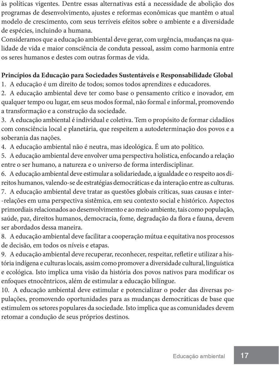 ambiente e a diversidade de espécies, incluindo a humana.