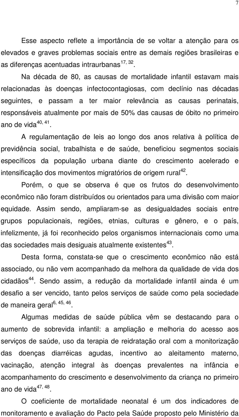 responsáveis atualmente por mais de 50% das causas de óbito no primeiro ano de vida 40, 41.