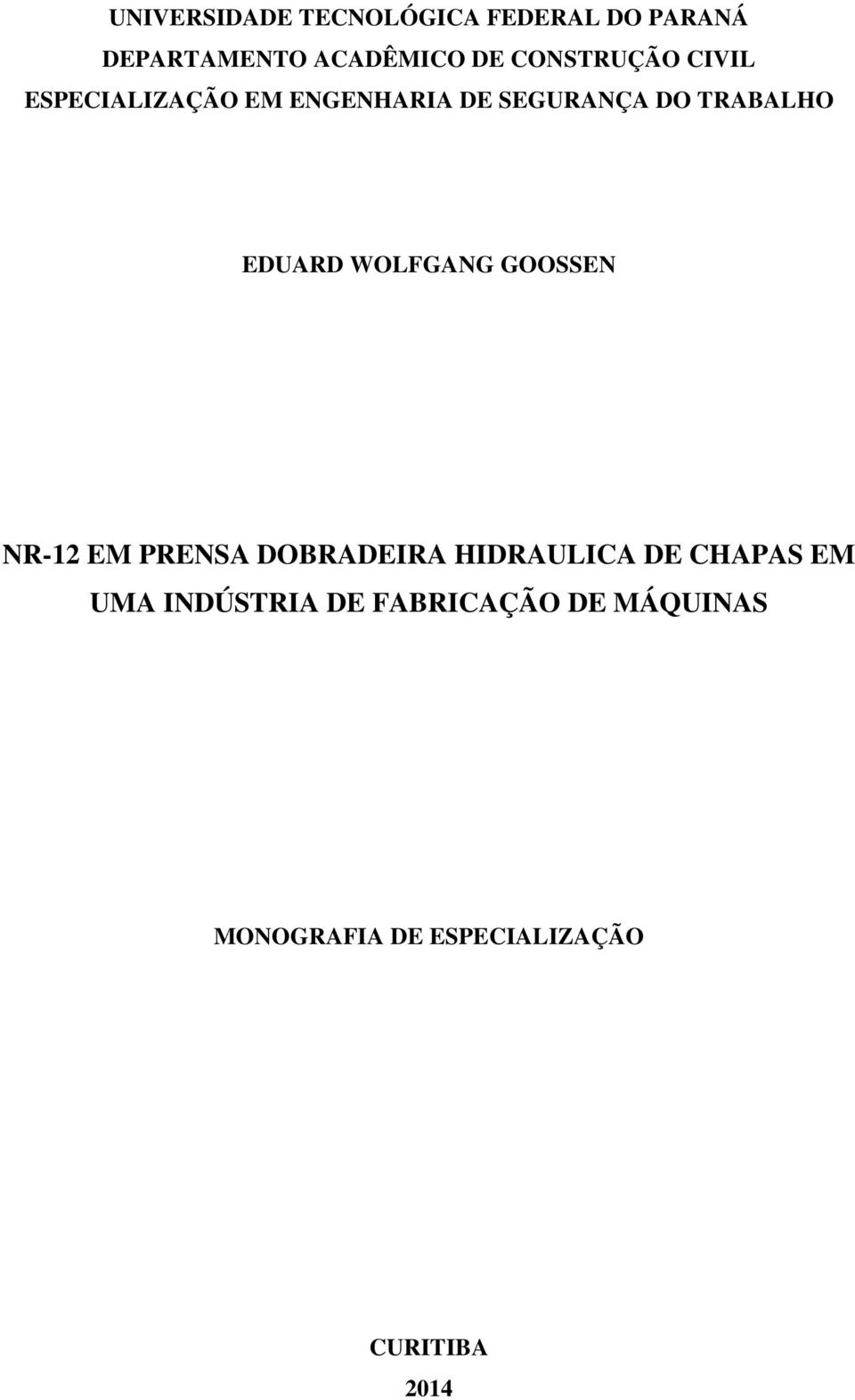 EDUARD WOLFGANG GOOSSEN NR-12 EM PRENSA DOBRADEIRA HIDRAULICA DE CHAPAS EM