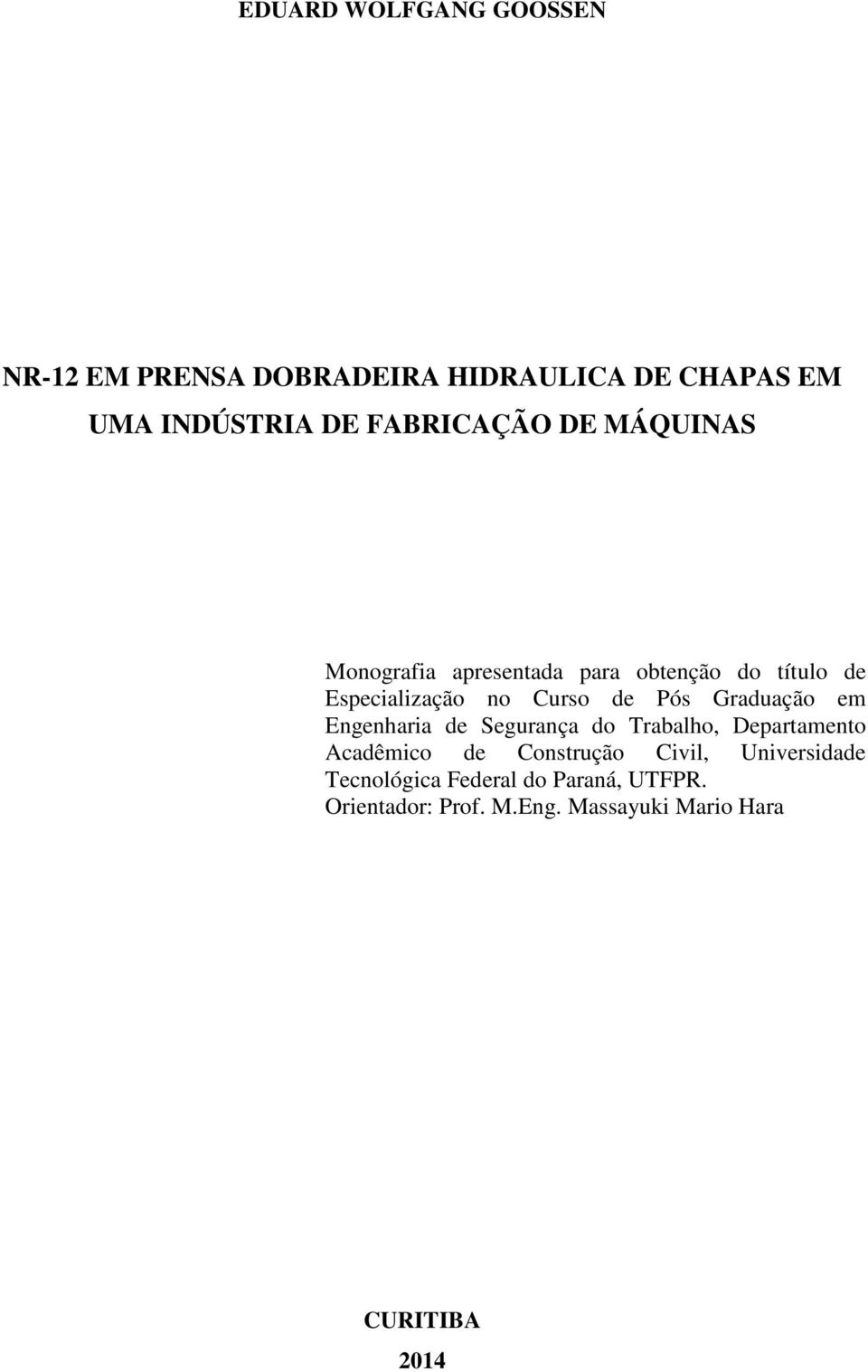 Pós Graduação em Engenharia de Segurança do Trabalho, Departamento Acadêmico de Construção Civil,