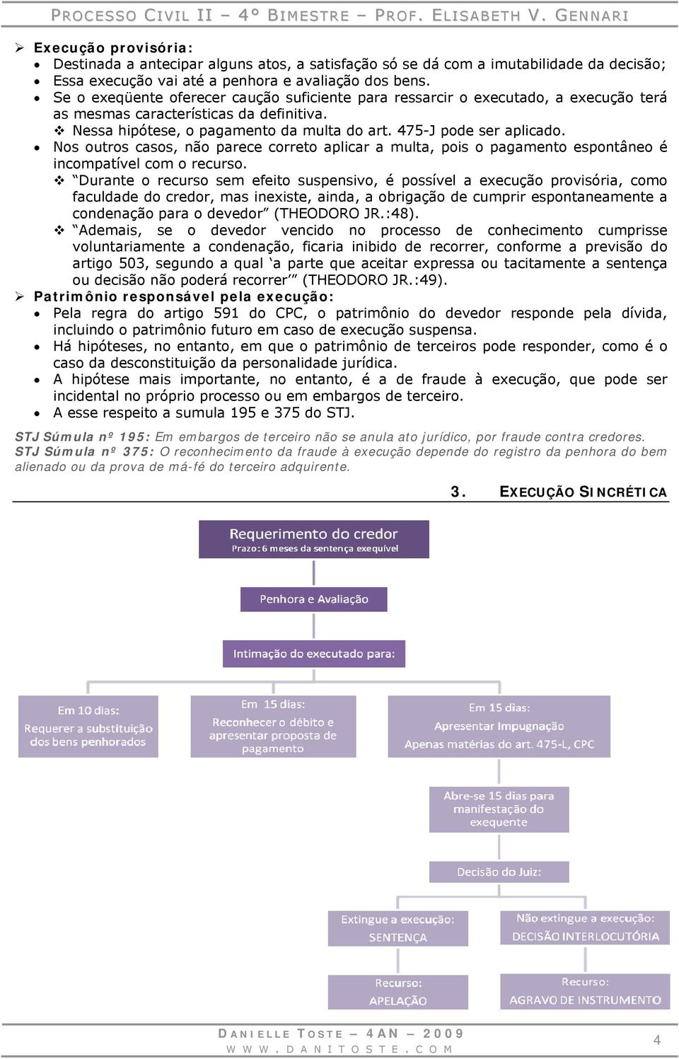 Nos outros casos, não parece correto aplicar a multa, pois o pagamento espontâneo é incompatível com o recurso.