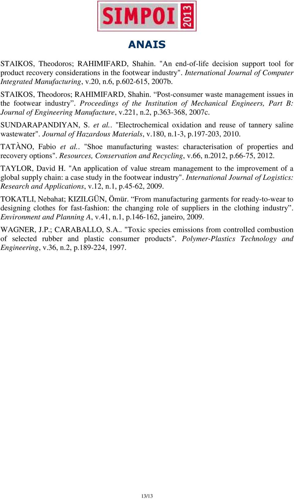 Proceedings of the Institution of Mechanical Engineers, Part B: Journal of Engineering Manufacture, v.221, n.2, p.363-368, 2007c. SUNDARAPANDIYAN, S. et al.