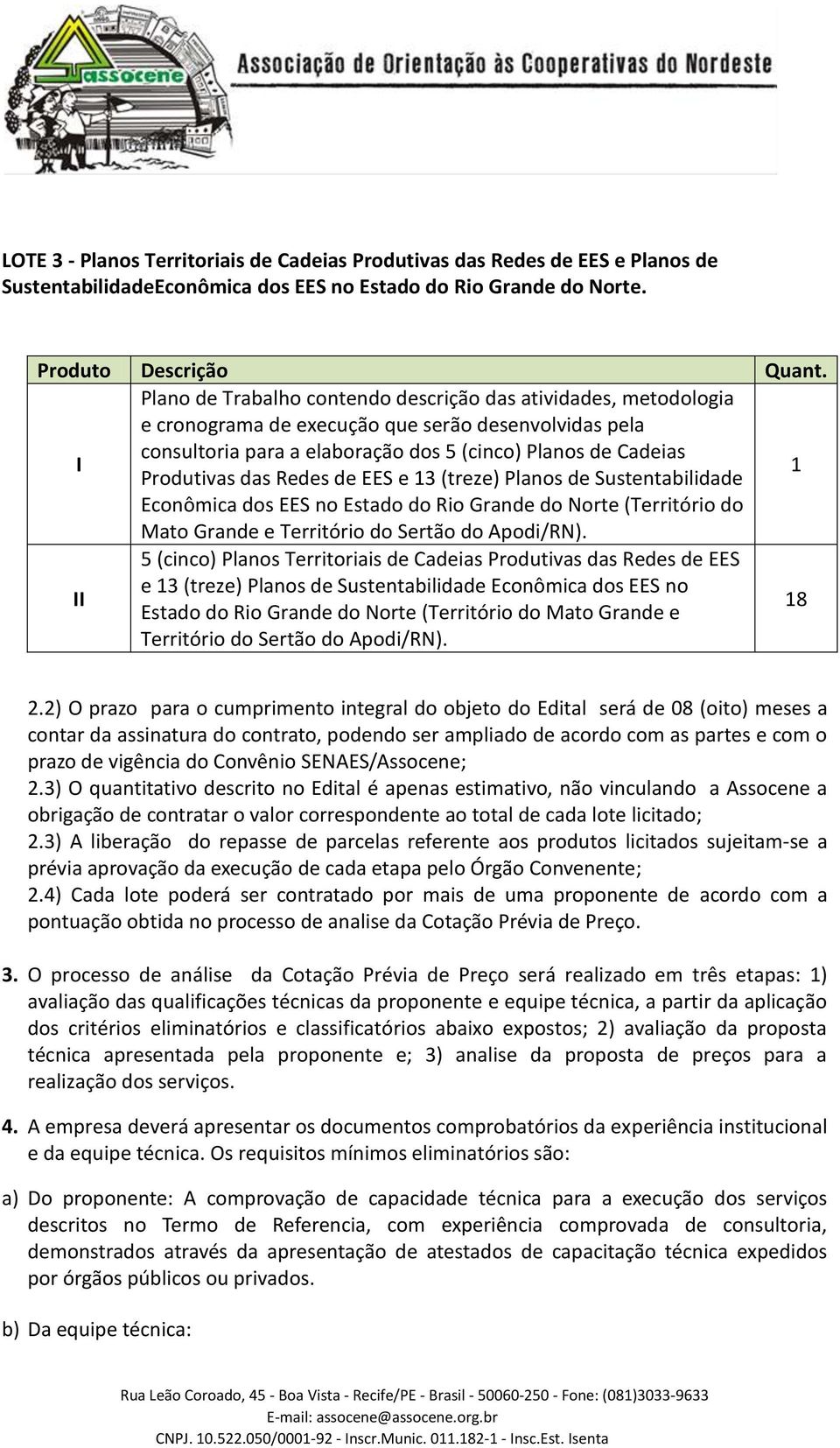 Redes de EES e 13 (treze) Planos de Sustentabilidade 1 Econômica dos EES no Estado do Rio Grande do Norte (Território do Mato Grande e Território do Sertão do Apodi/RN).