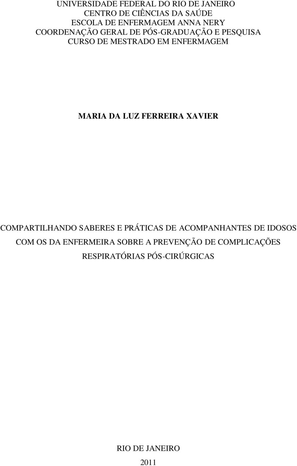 LUZ FERREIRA XAVIER COMPARTILHANDO SABERES E PRÁTICAS DE ACOMPANHANTES DE IDOSOS COM OS DA