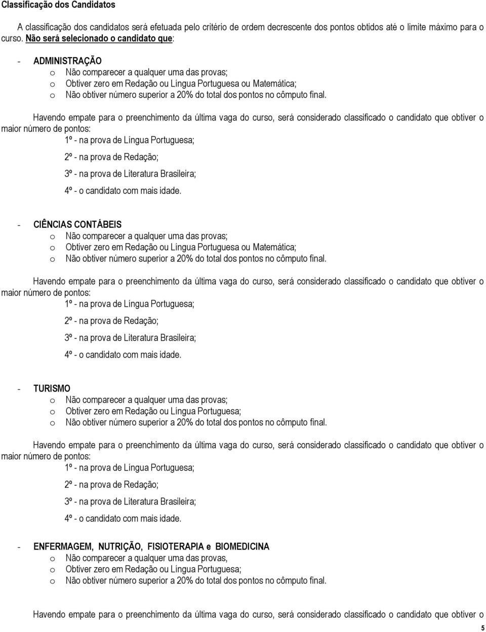 total dos pontos no cômputo final.